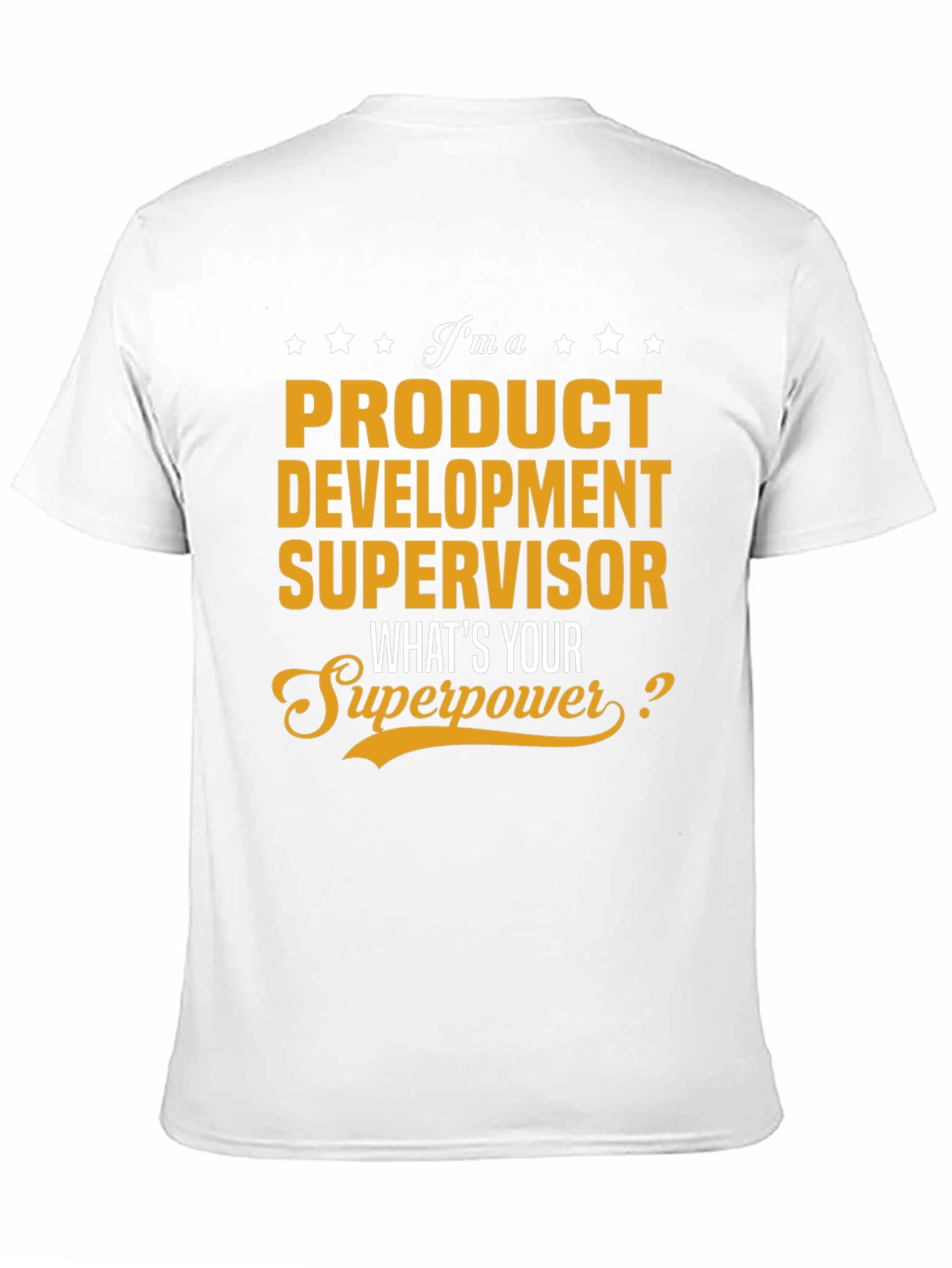 Product Development Supervisor Superpower T-Shirt