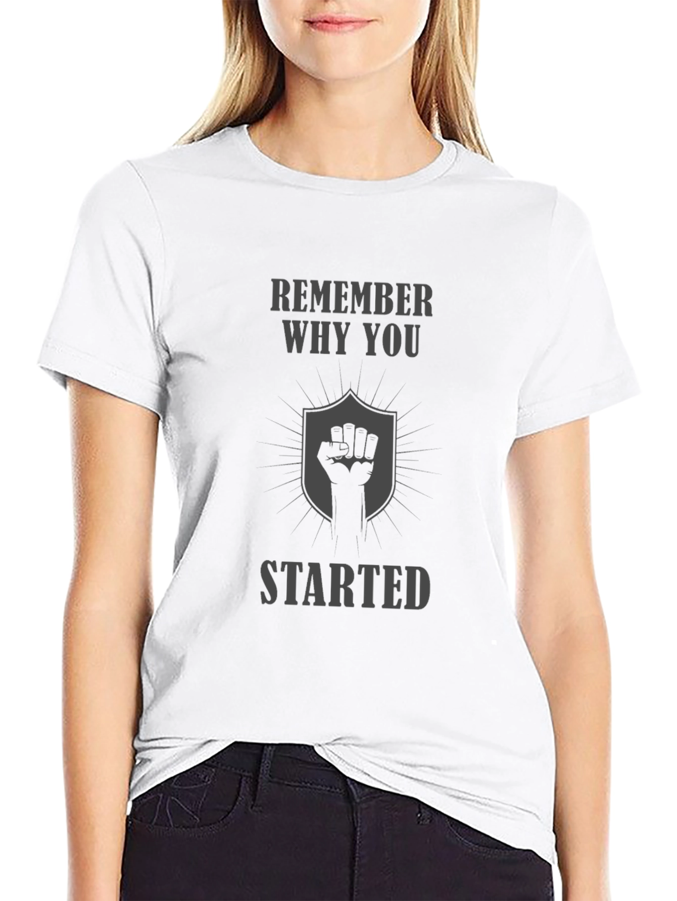 Remember Why You Started Graphic Tee - Motivation