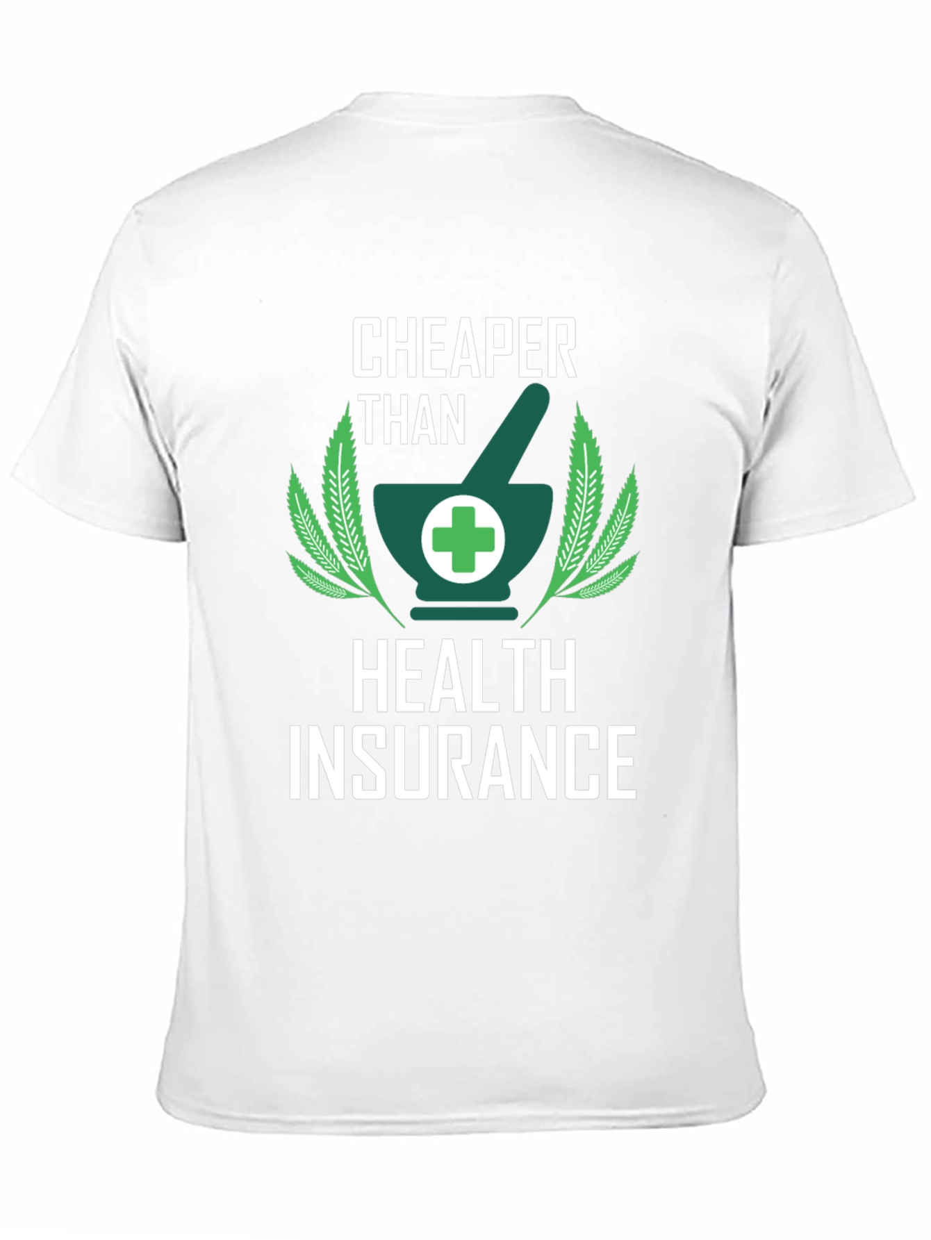 Cheaper Than Health Insurance Graphic Tee