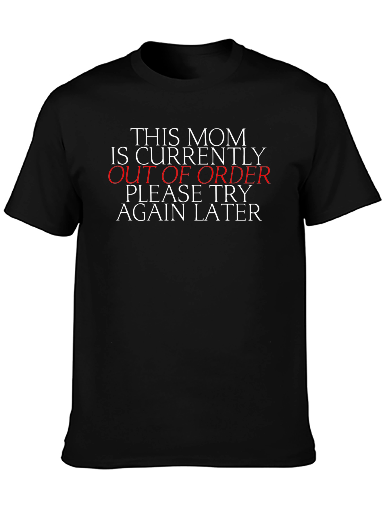 Mom Out of Order Funny T-Shirt