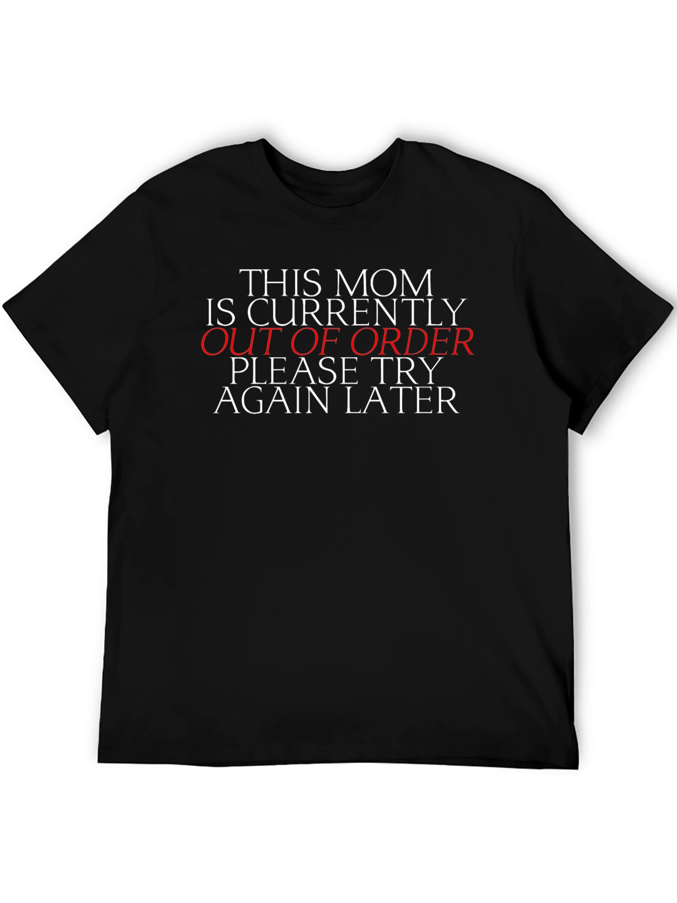 Mom Out of Order Funny T-Shirt