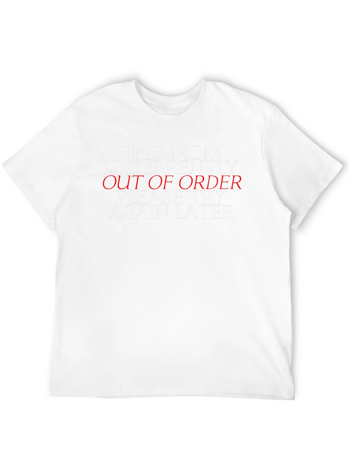 Mom Out of Order Funny T-Shirt