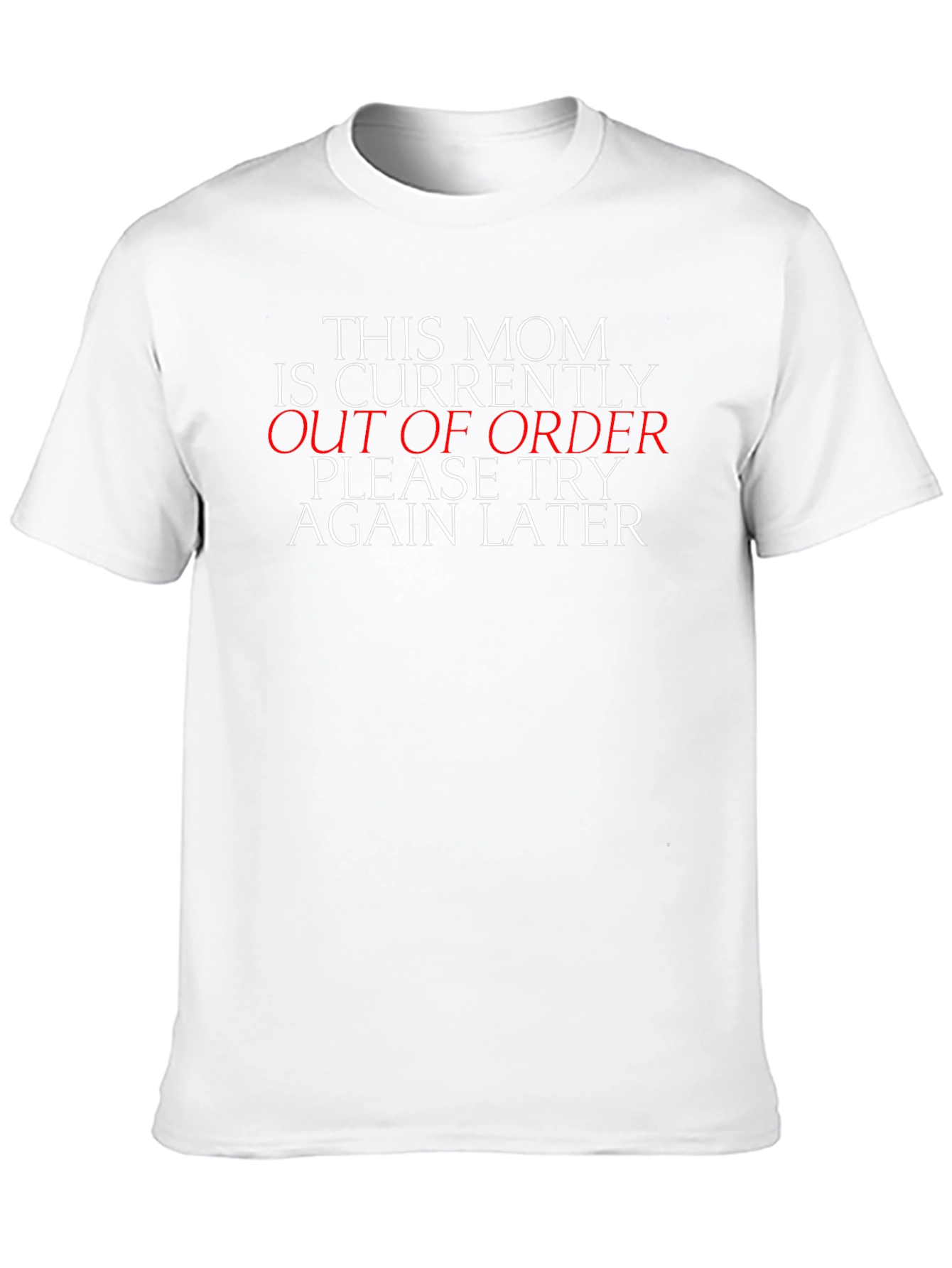 Mom Out of Order Funny T-Shirt