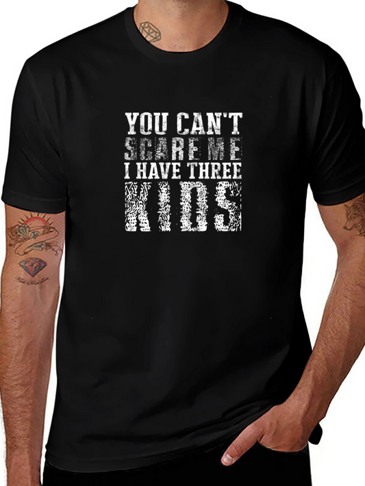 Funny Dad T-Shirt - You Cant Scare Me I Have Three Kids