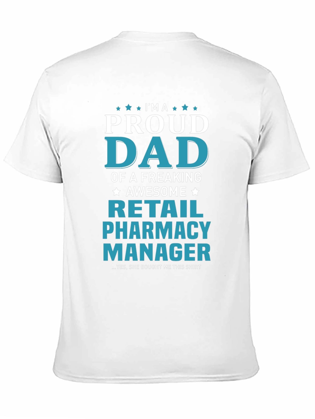 Proud Dad Retail Pharmacy Manager T-Shirt
