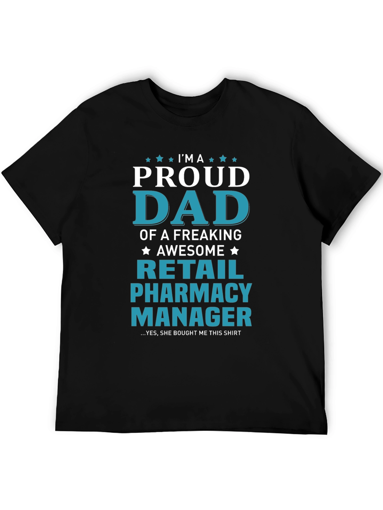 Proud Dad Retail Pharmacy Manager T-Shirt