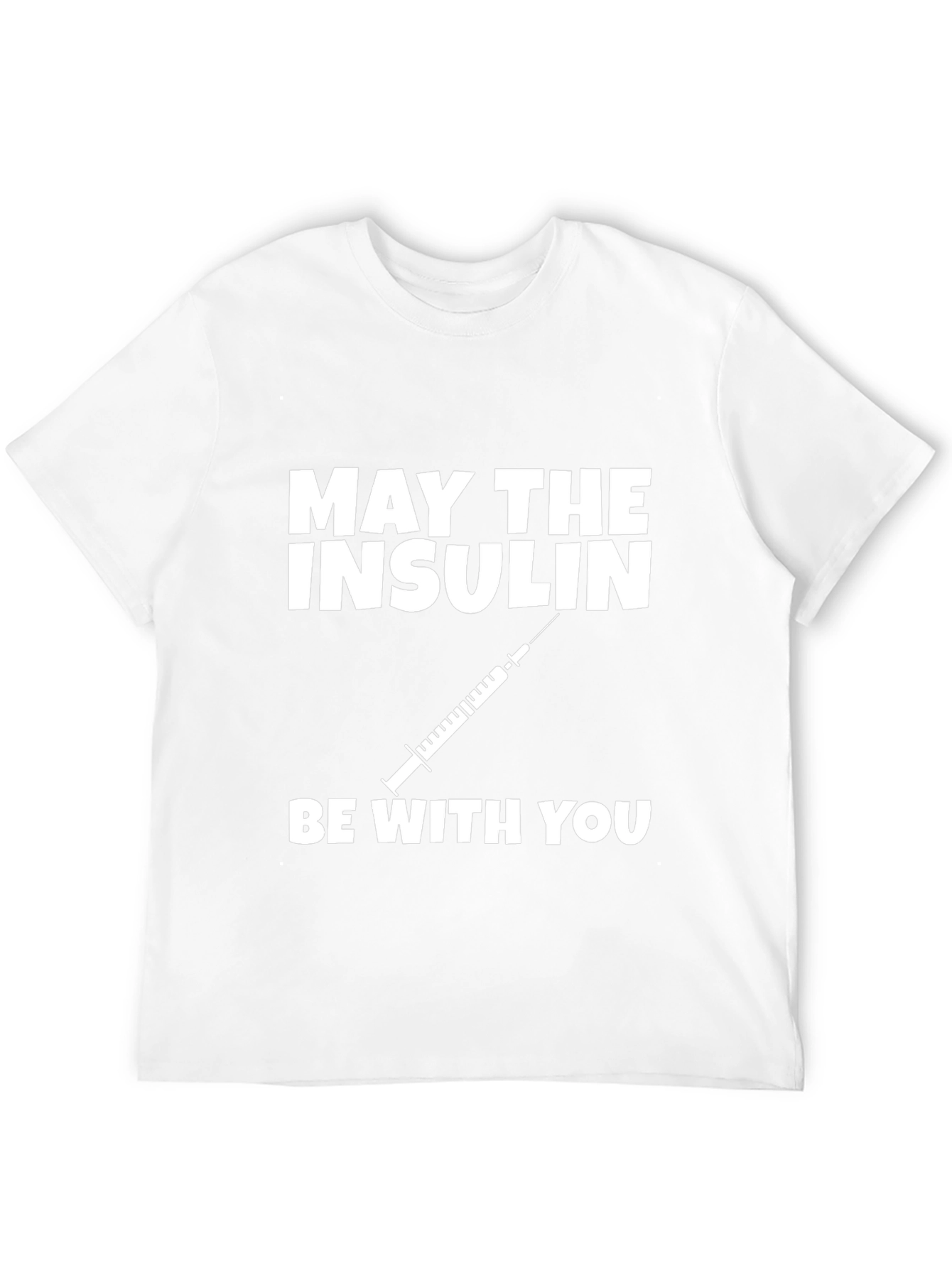 May The Insulin Be With You T-Shirt