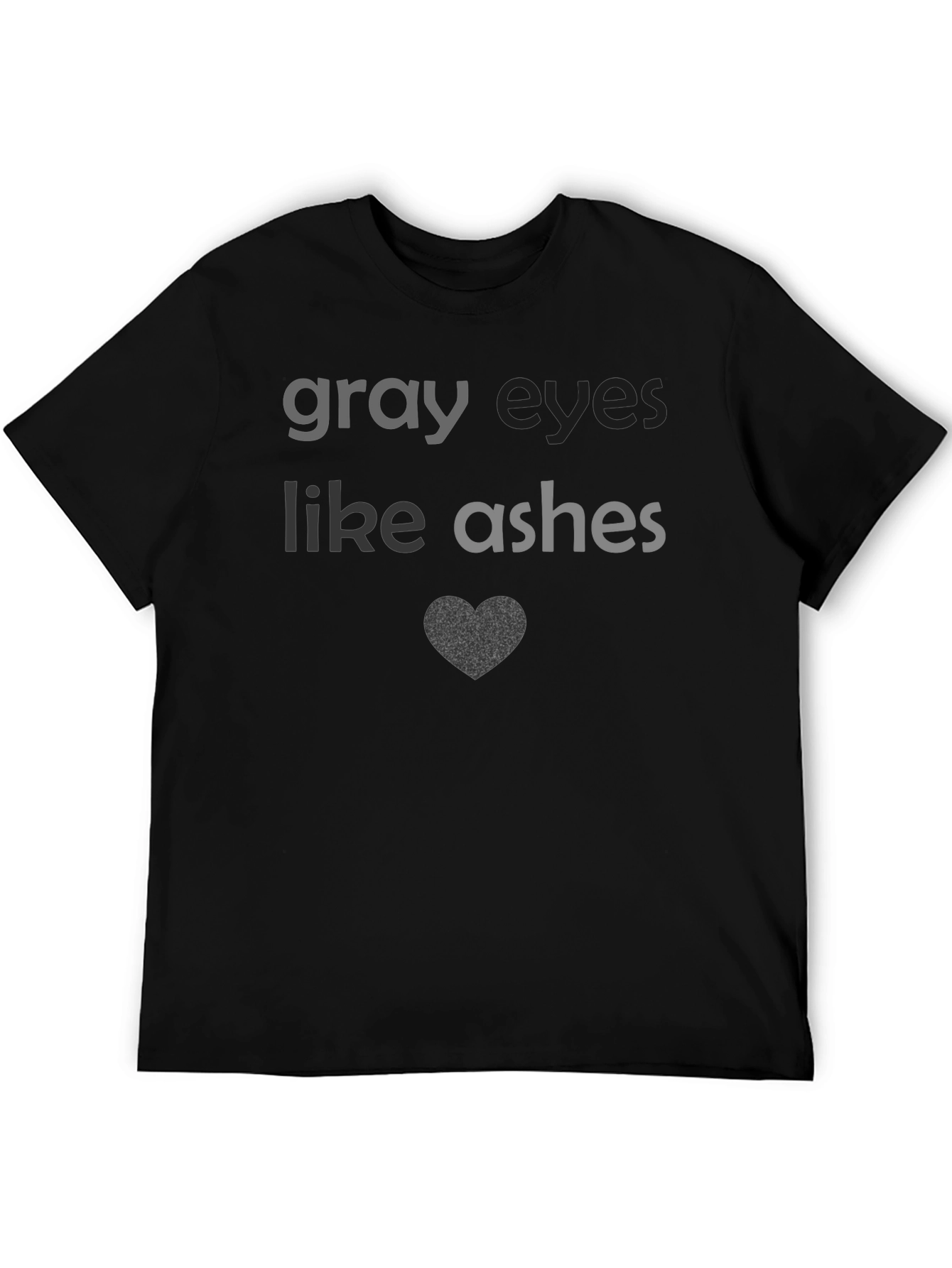 Gray Eyes Like Ashes T-Shirt