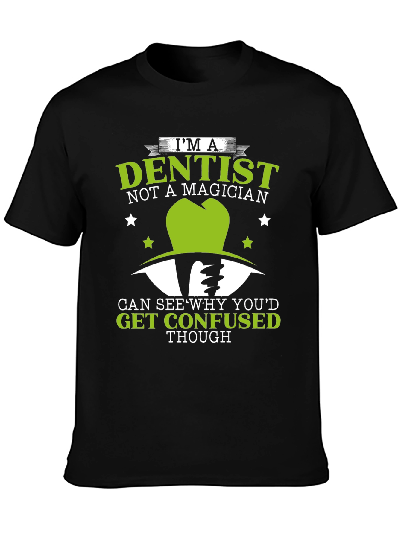 Dentist Not a Magician T-Shirt Funny Dental Tee