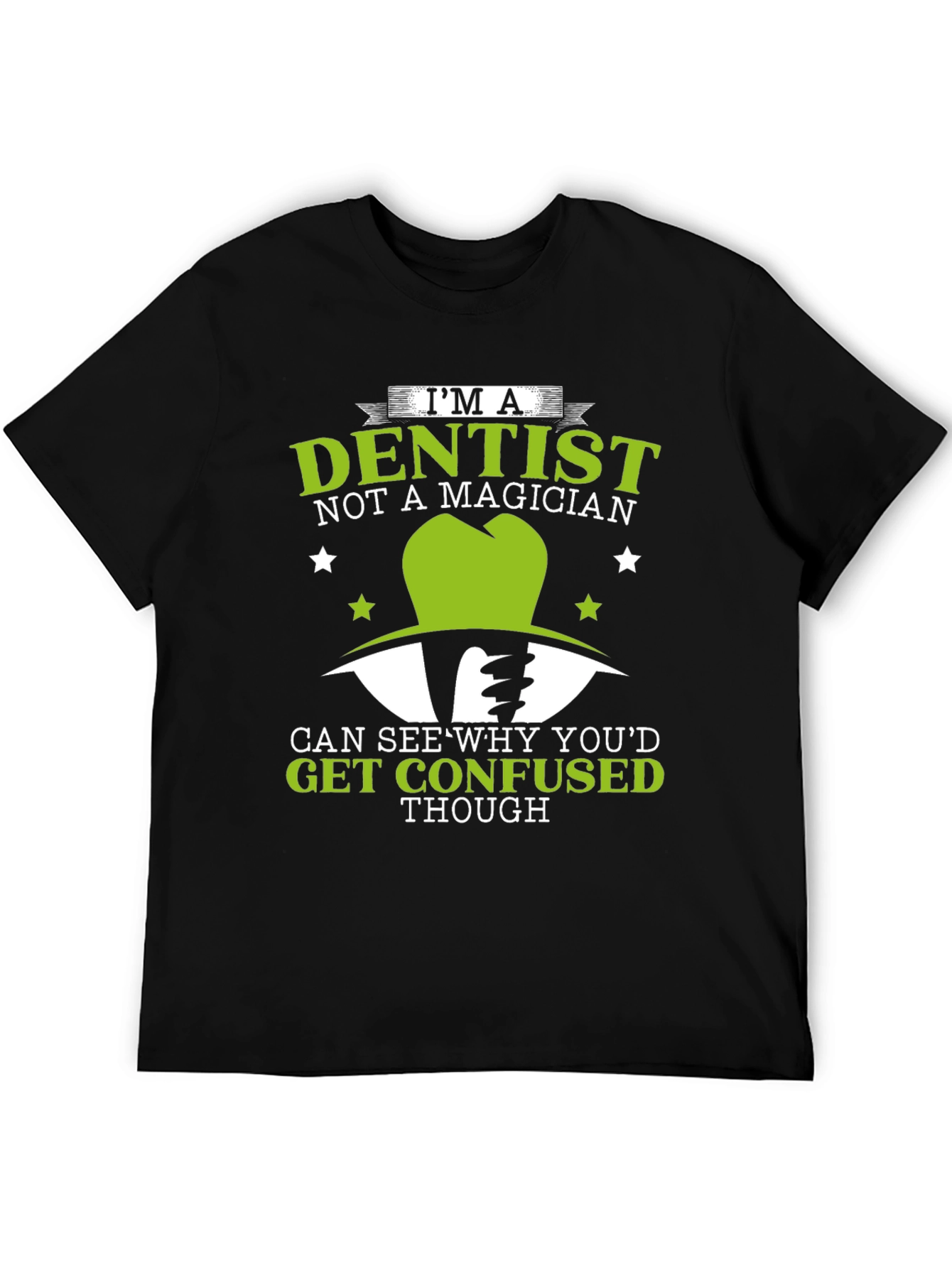 Dentist Not a Magician T-Shirt Funny Dental Tee