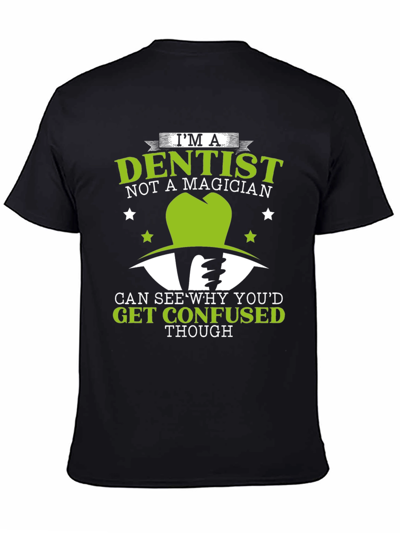 Dentist Not a Magician T-Shirt Funny Dental Tee