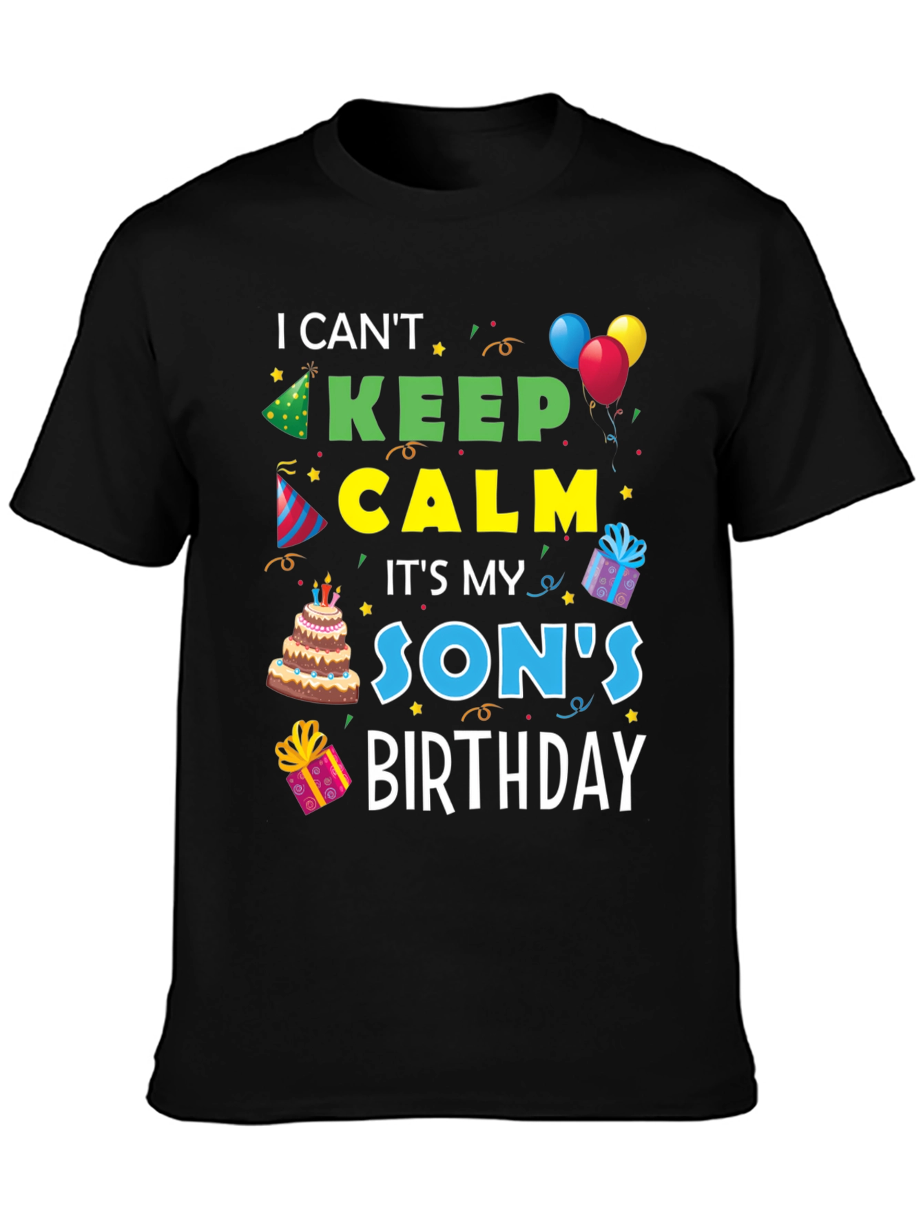 I Cant Keep Calm Its My Sons Birthday T-Shirt