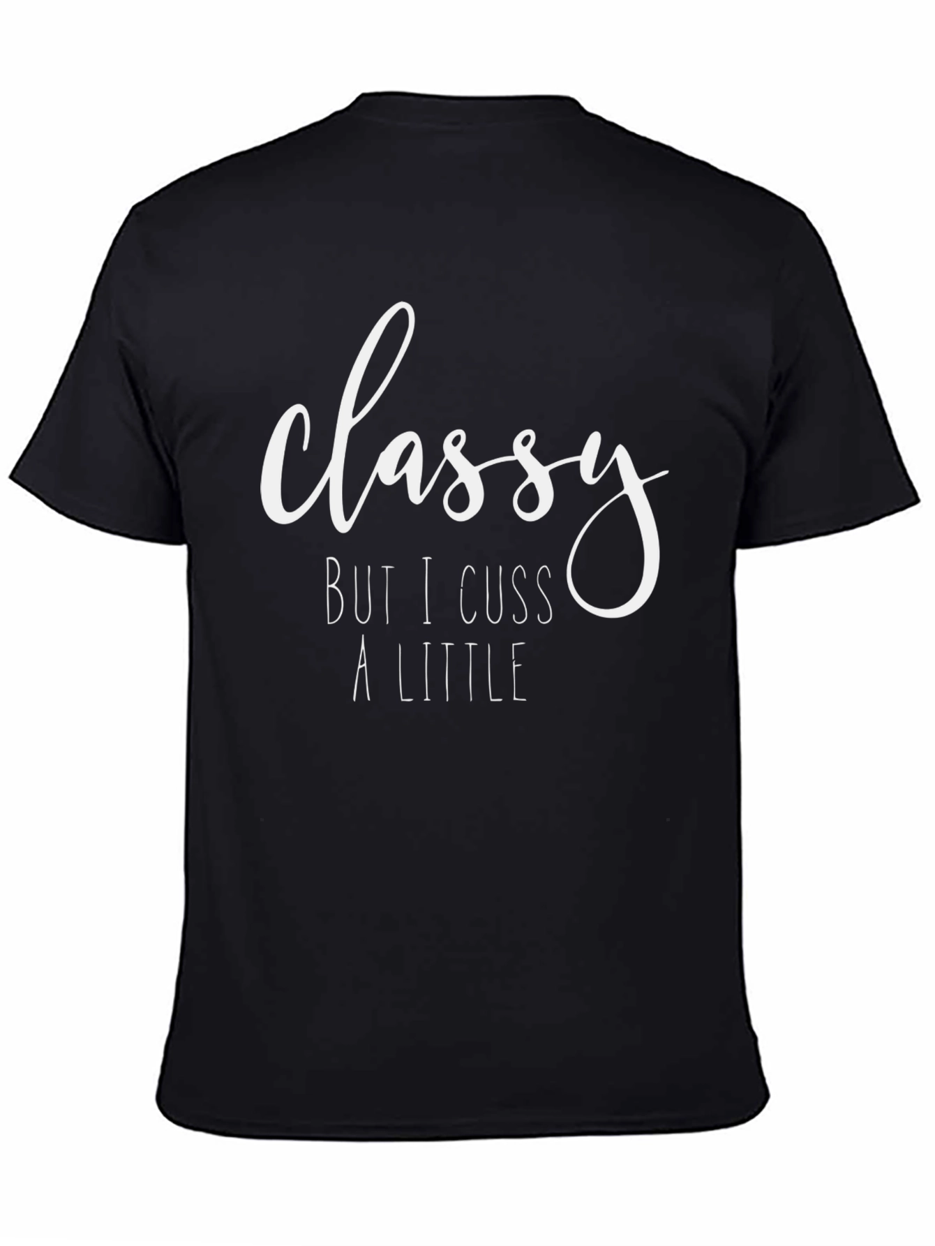 Classy But I Cuss a Little Graphic Tee
