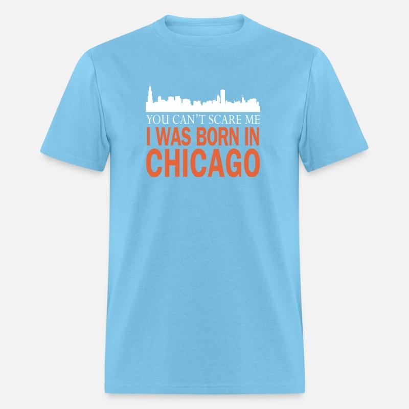 Chicago - I was born in chicago