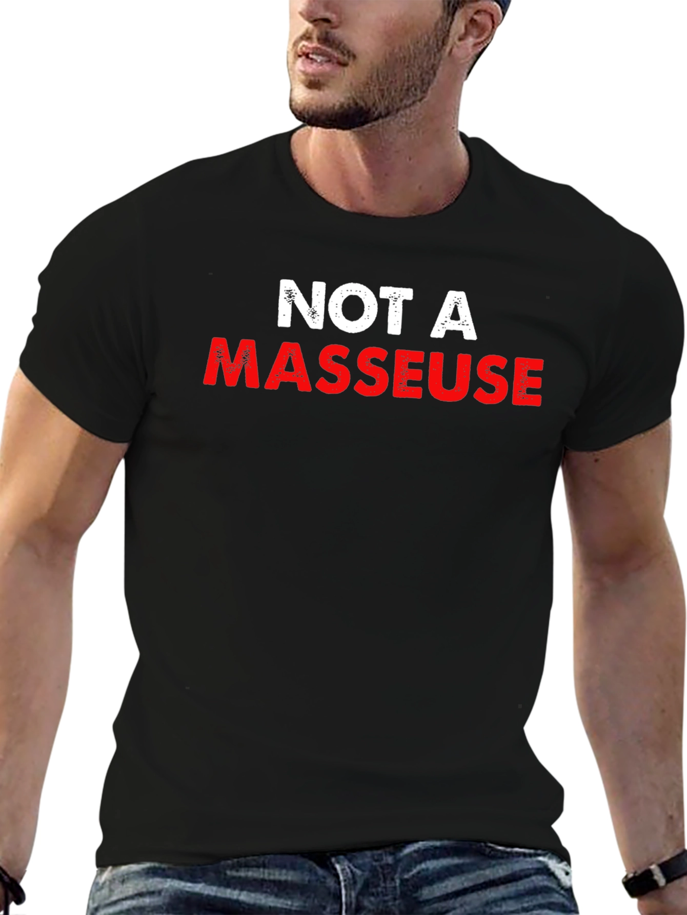 Not a Masseur T-Shirt Funny Slogan Tee