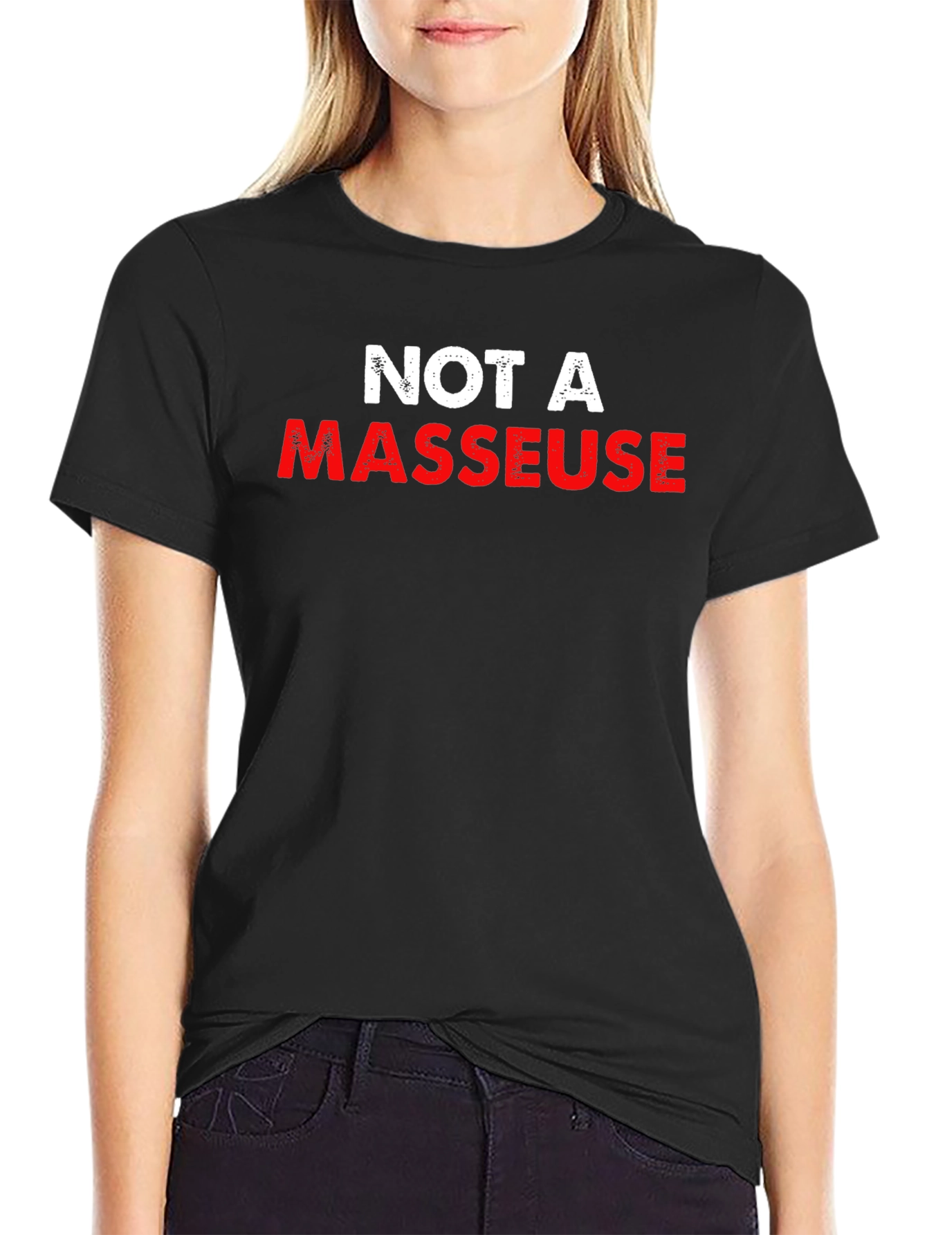 Not a Masseur T-Shirt Funny Slogan Tee