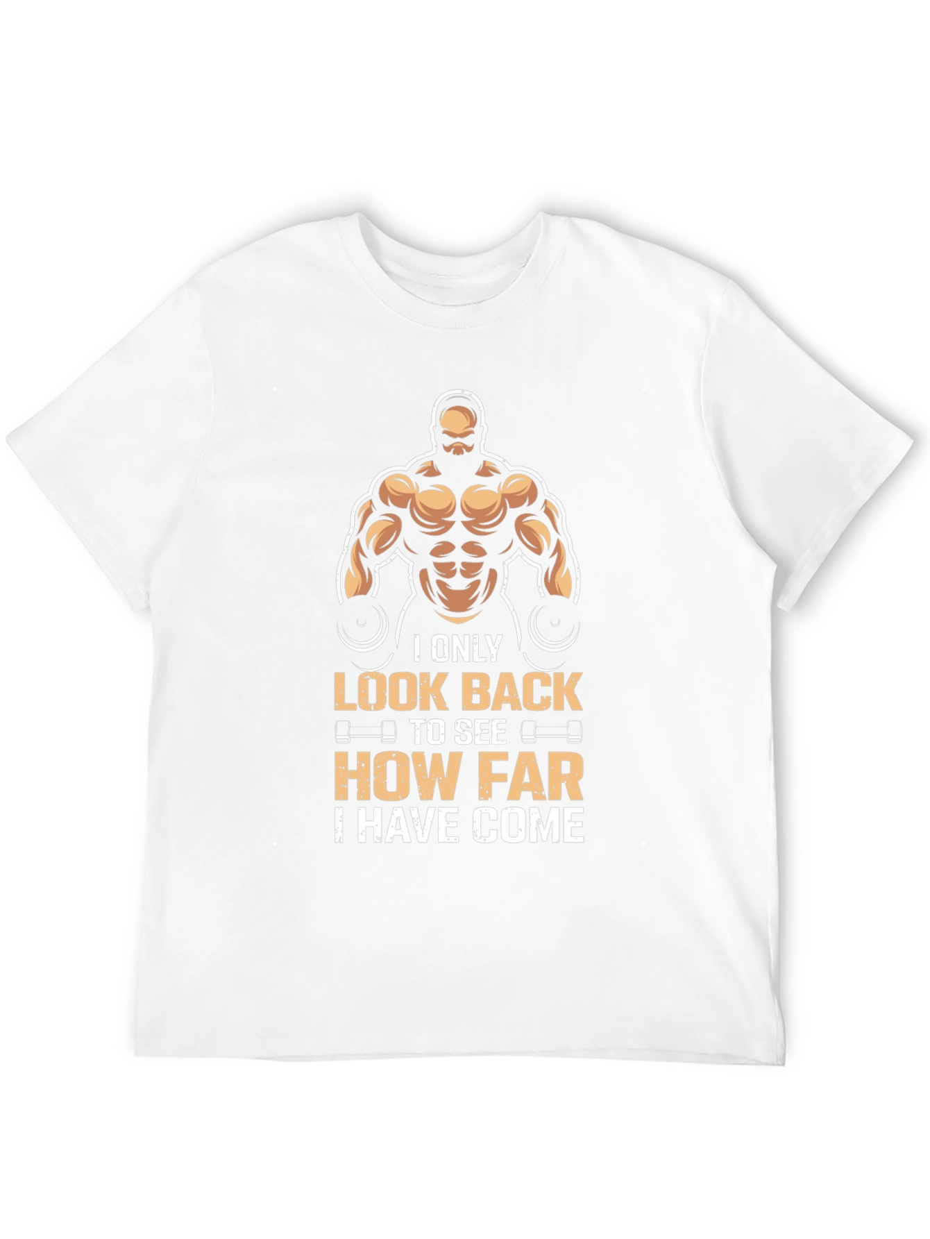 Motivational Gym T-Shirt: Look Back How Far Youve Come