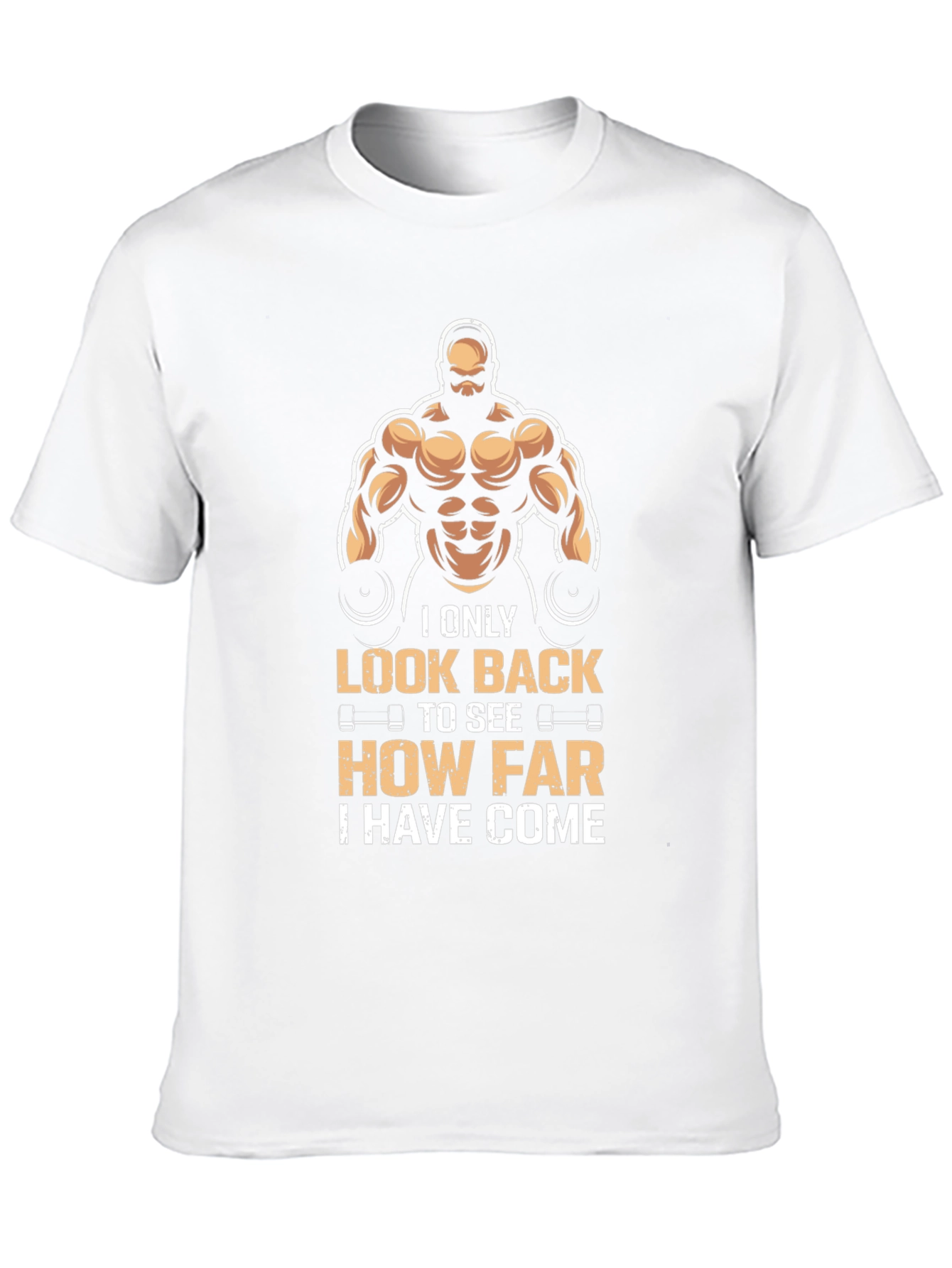 Motivational Gym T-Shirt: Look Back How Far Youve Come