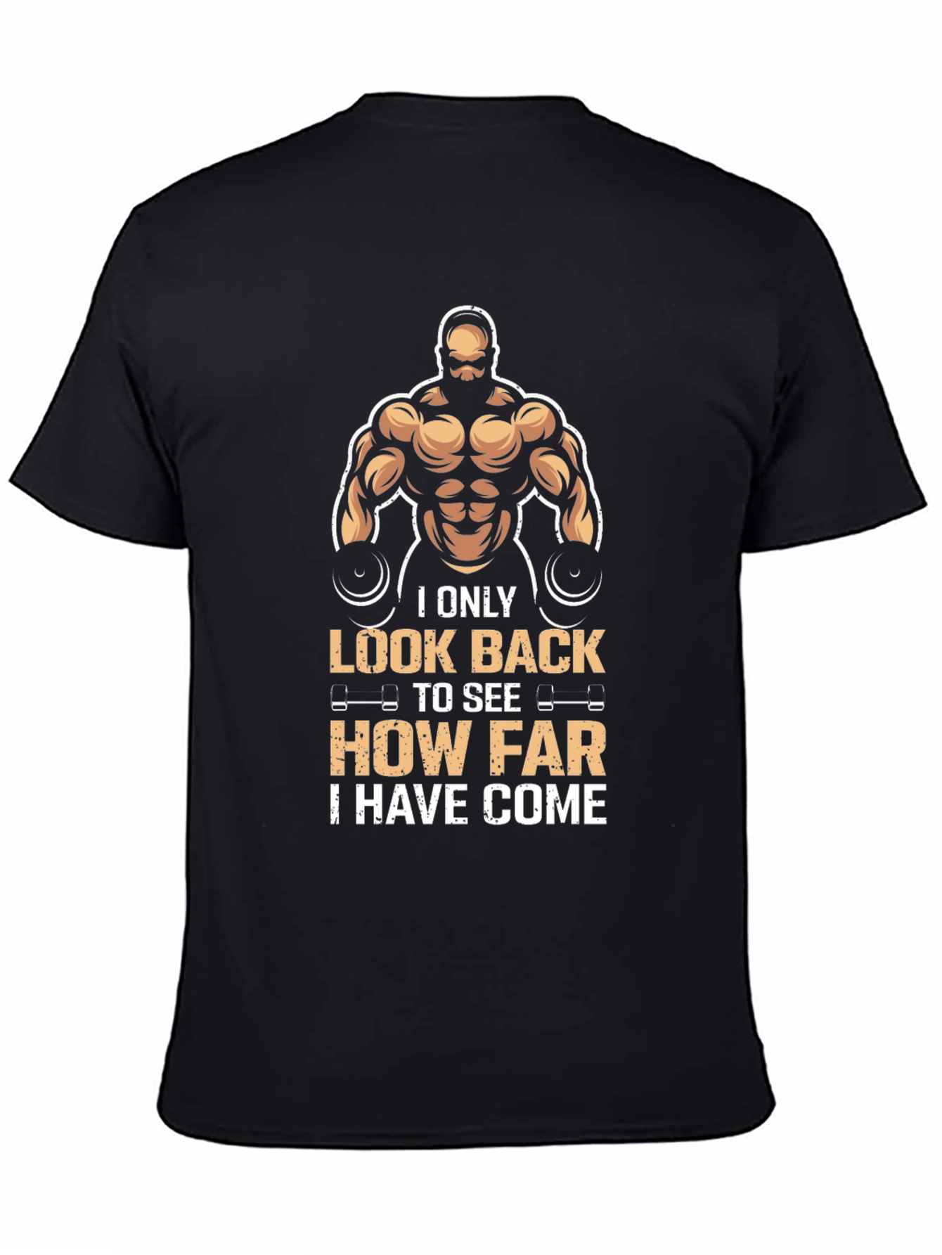 Motivational Gym T-Shirt: Look Back How Far Youve Come