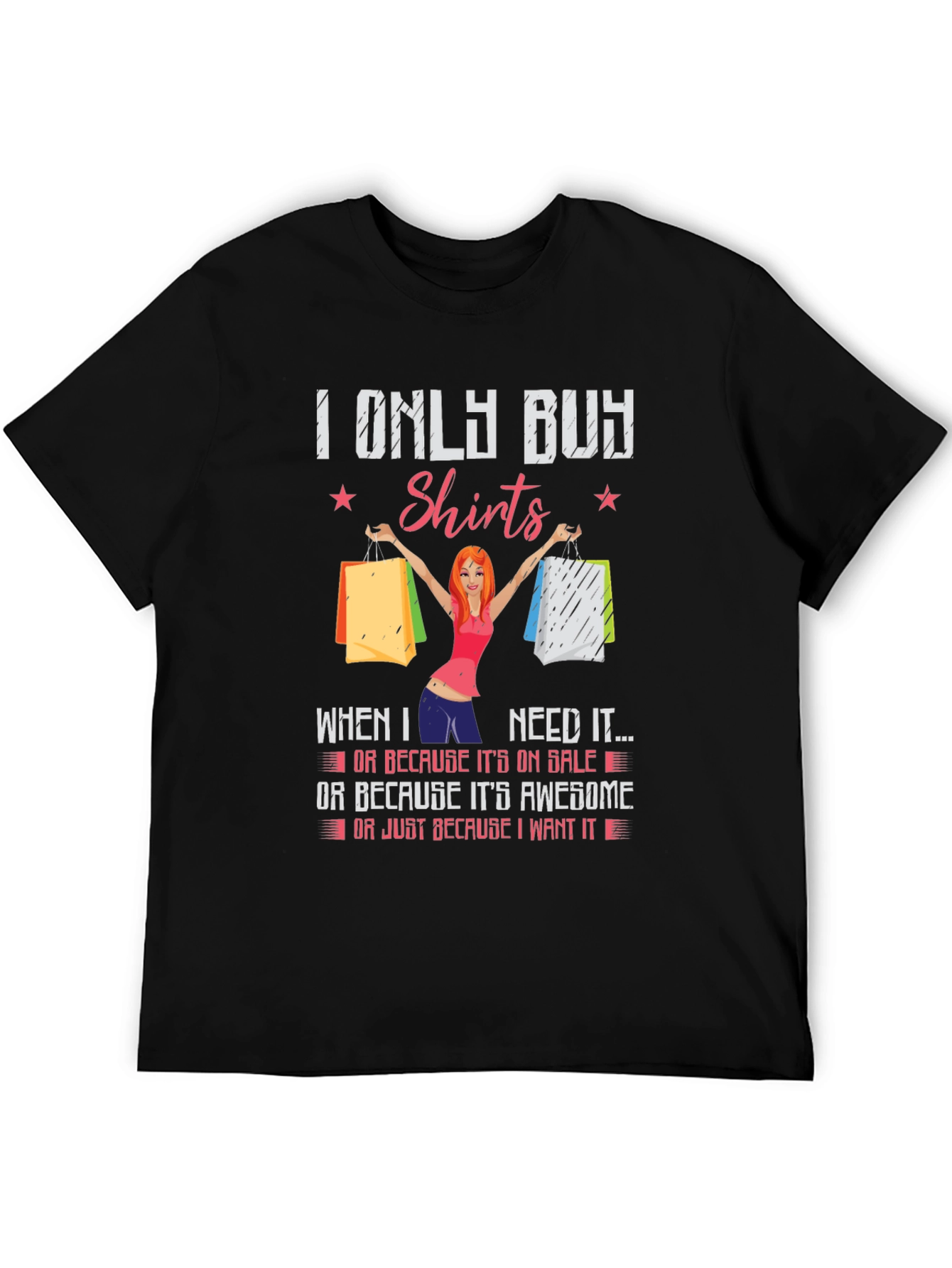 Funny I Only Buy Shirts Graphic T-Shirt