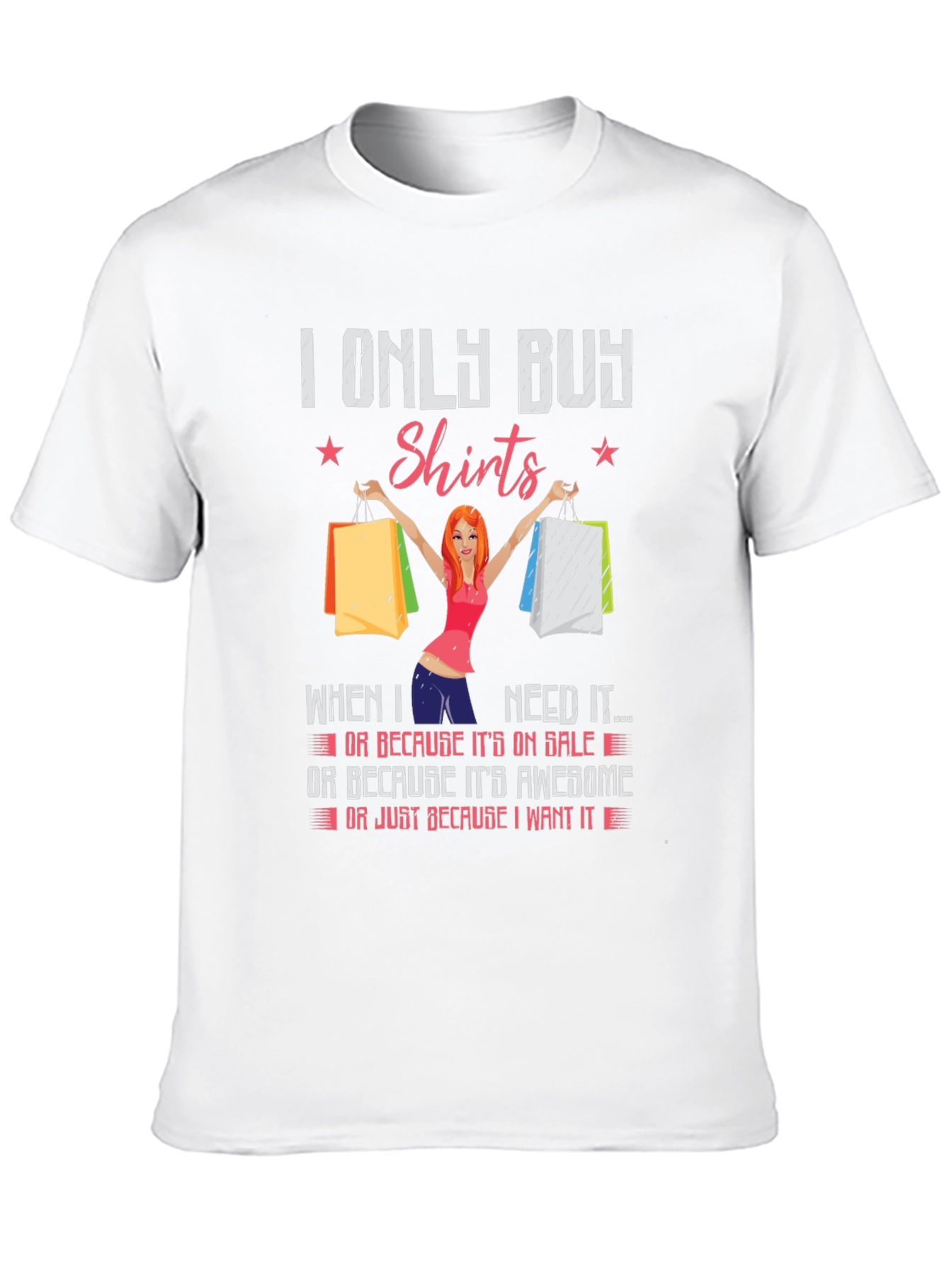 Funny I Only Buy Shirts Graphic T-Shirt