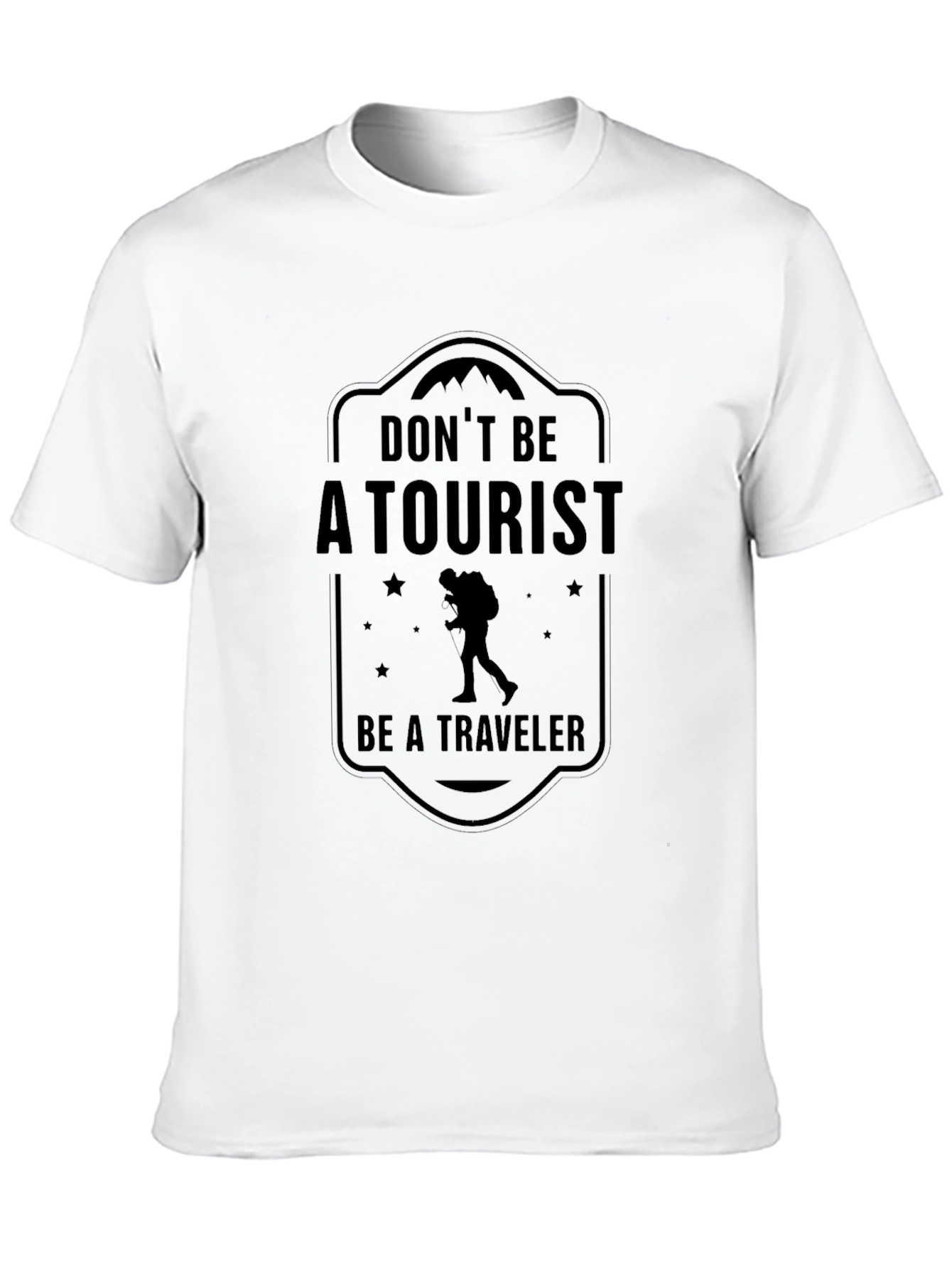 Dont Be a Tourist Traveler T-Shirt