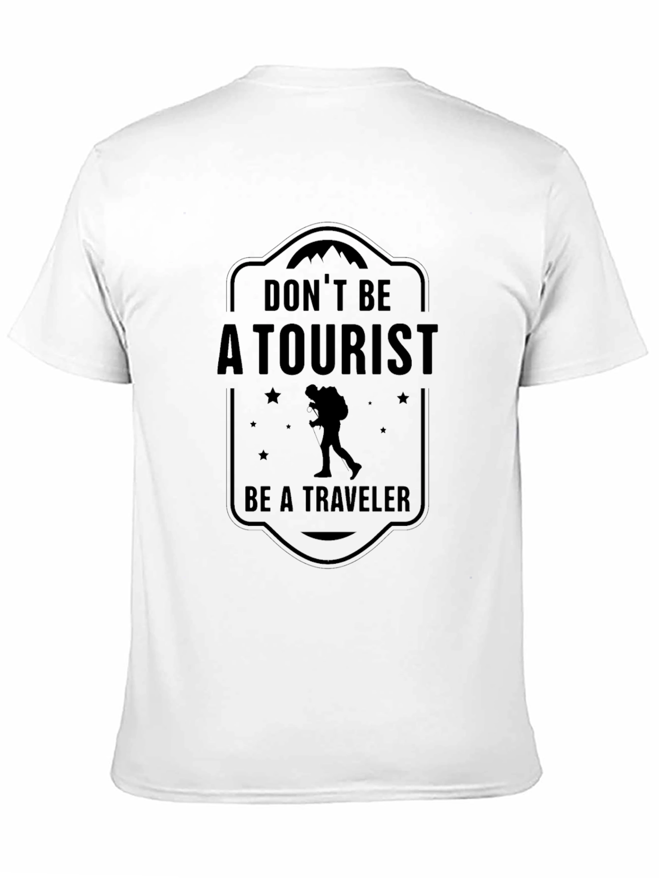 Dont Be a Tourist Traveler T-Shirt