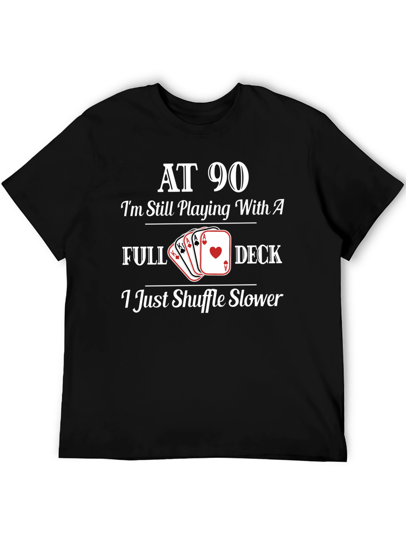 90th Birthday Full Deck Funny T-Shirt