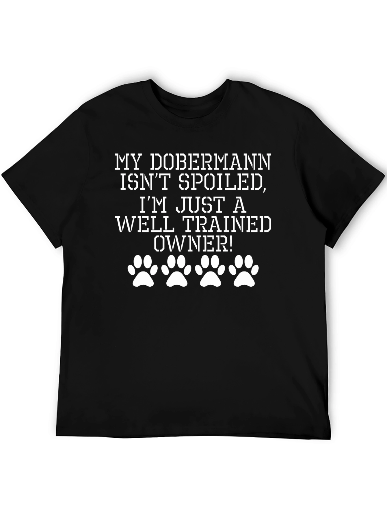 Dobermann Spoiled Owner T-Shirt - Dog Lover Tee
