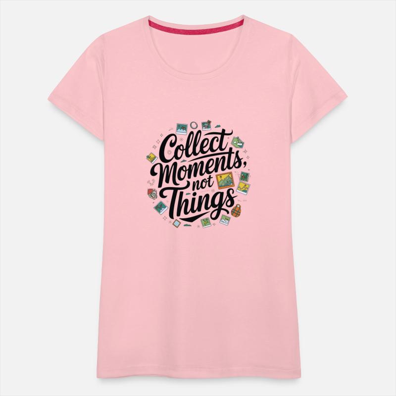 Collect Moments Not Things Traveling