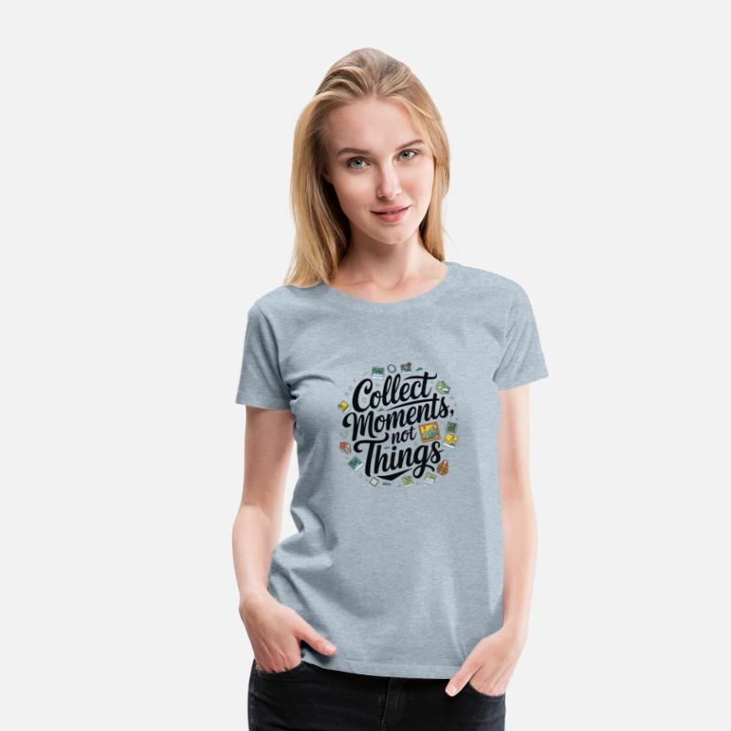 Collect Moments Not Things Traveling