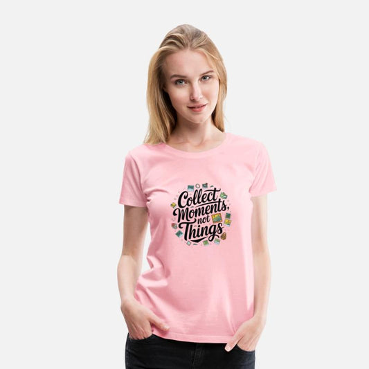 Collect Moments Not Things Traveling