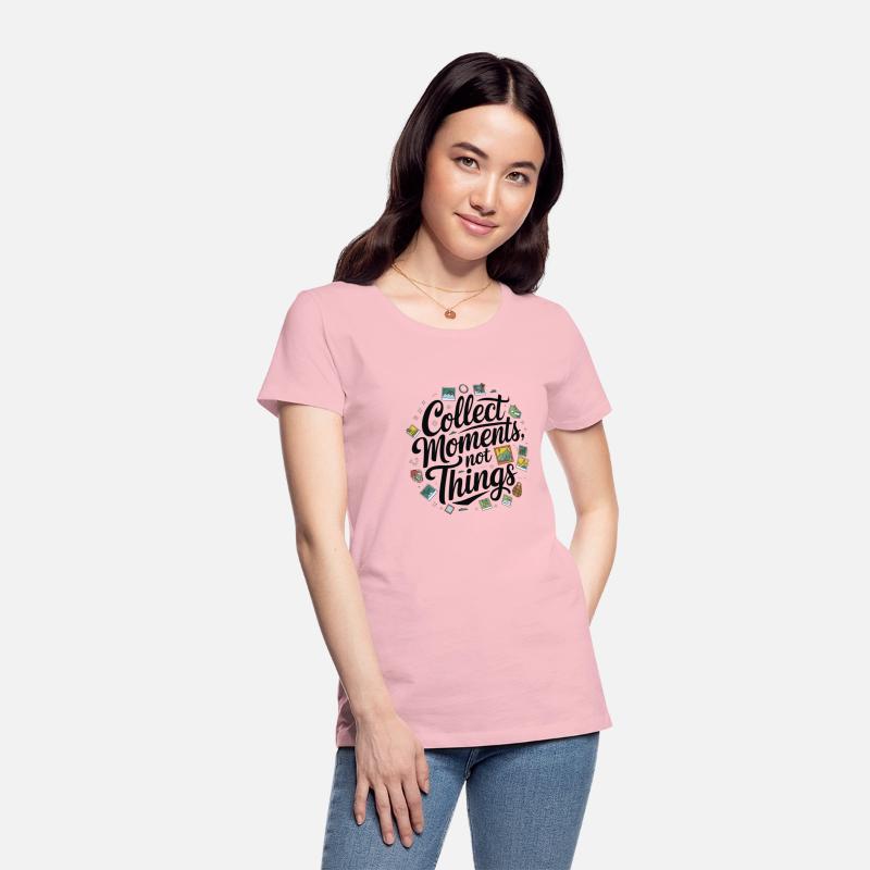 Collect Moments Not Things Traveling