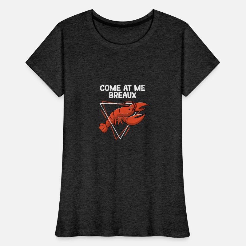 Come at Me Breaux Funny Cajun Crawfish Boil