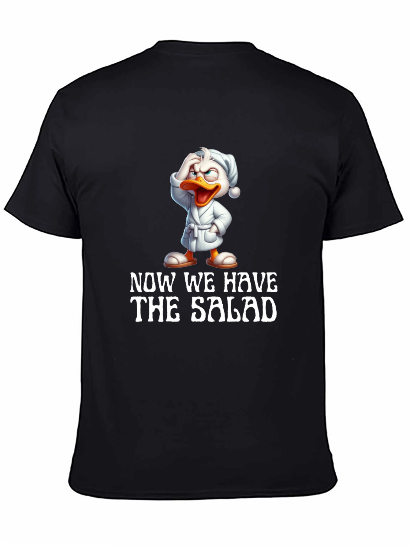 Now We Have The Salad Funny T-Shirt