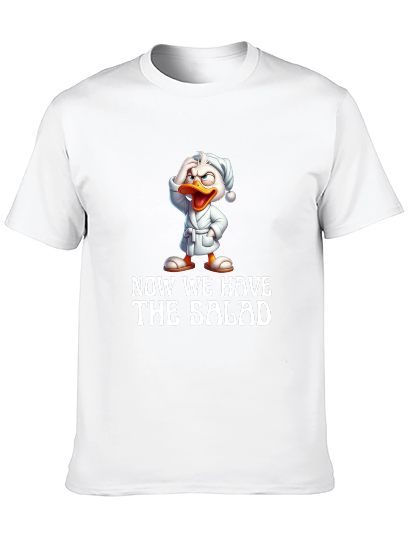 Now We Have The Salad Funny T-Shirt