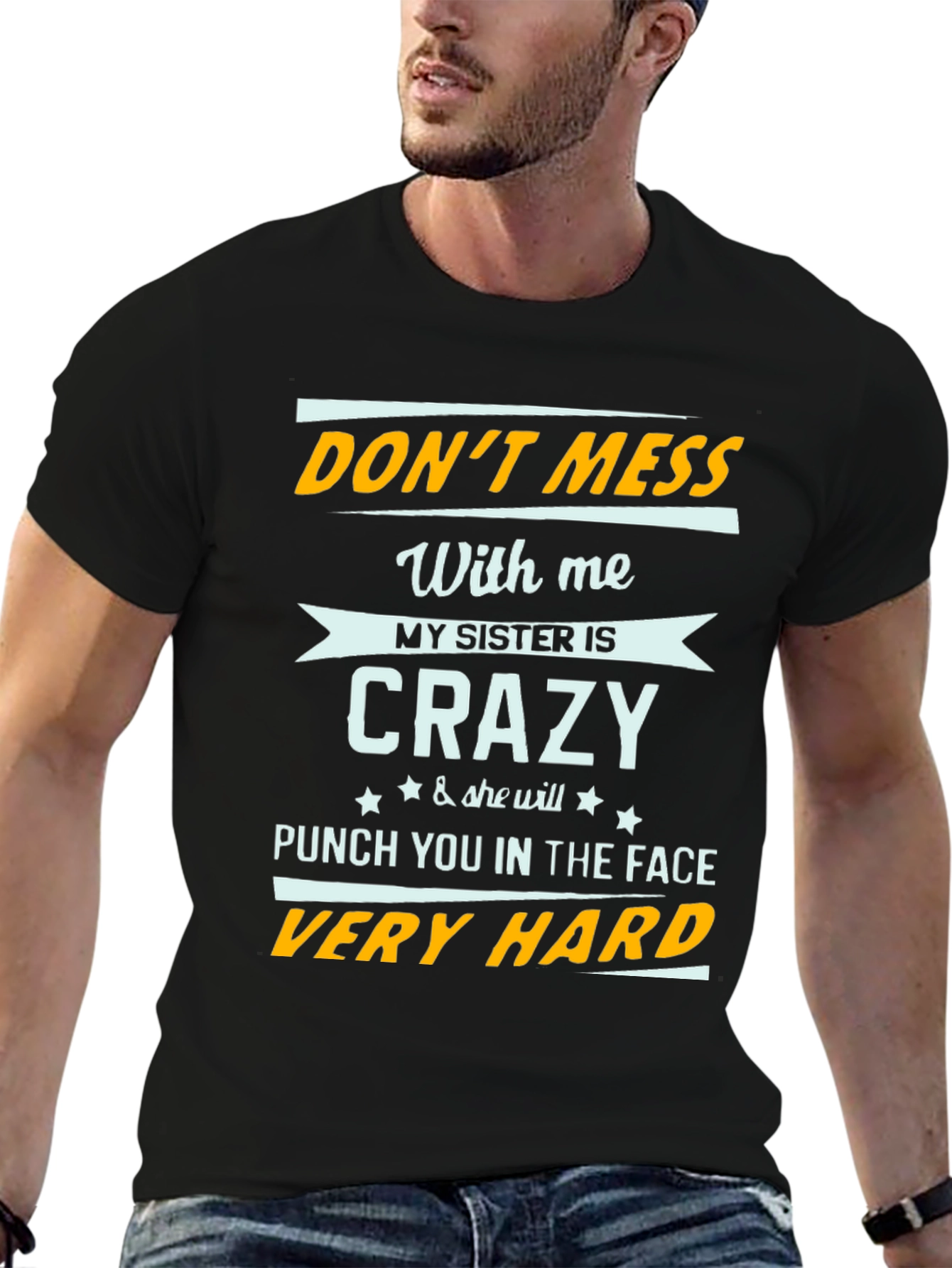 Dont Mess With Me Funny Sister T-Shirt