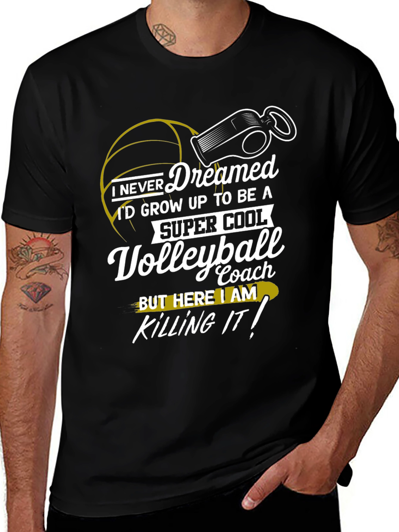 Volleyball Coach T-Shirt - I Never Dreamed