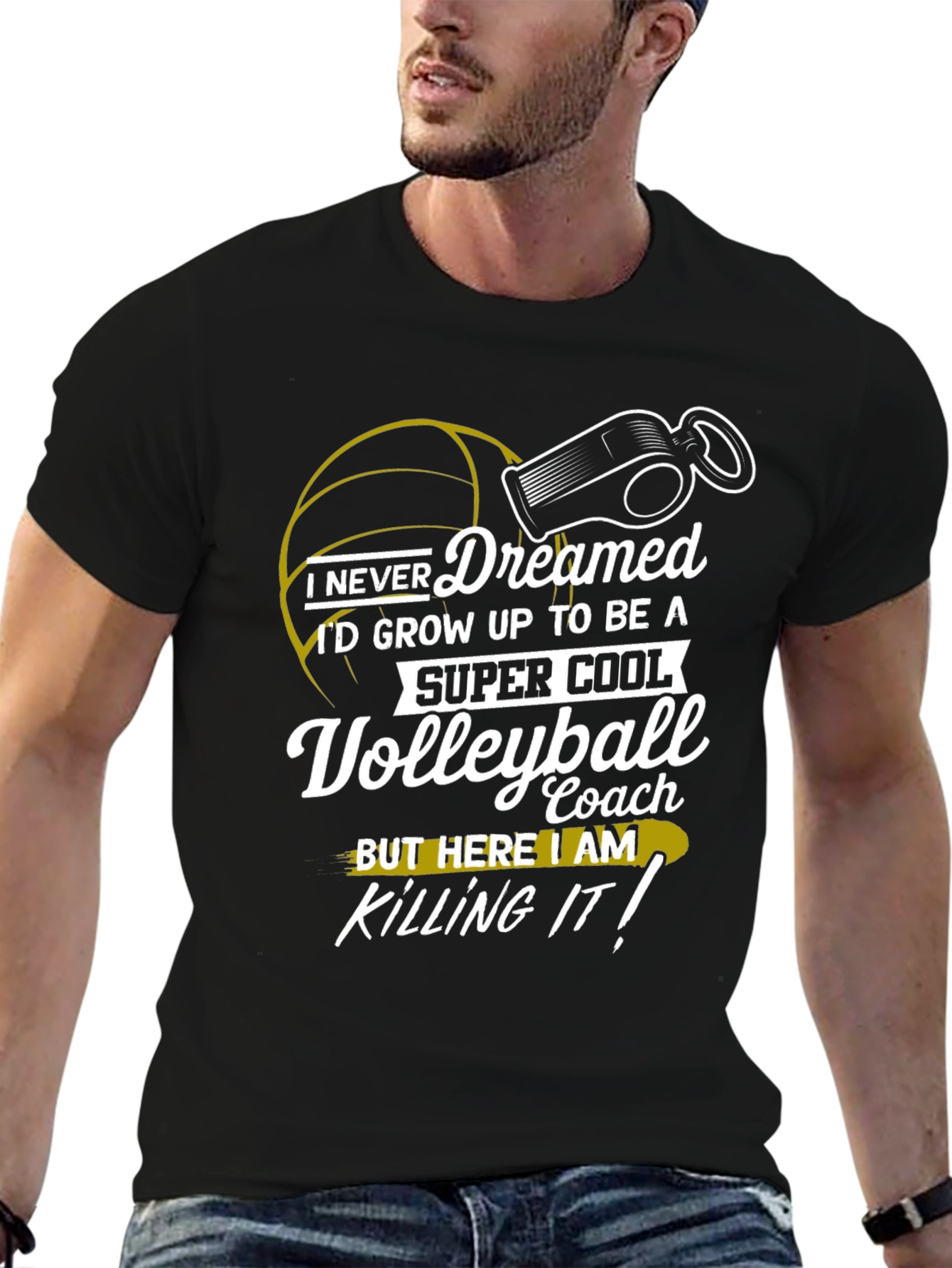 Volleyball Coach T-Shirt - I Never Dreamed