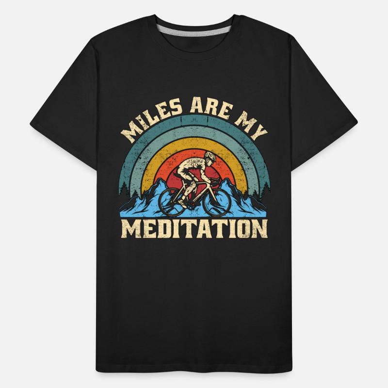 Cyclist Miles Are My Meditation Mountain Biking