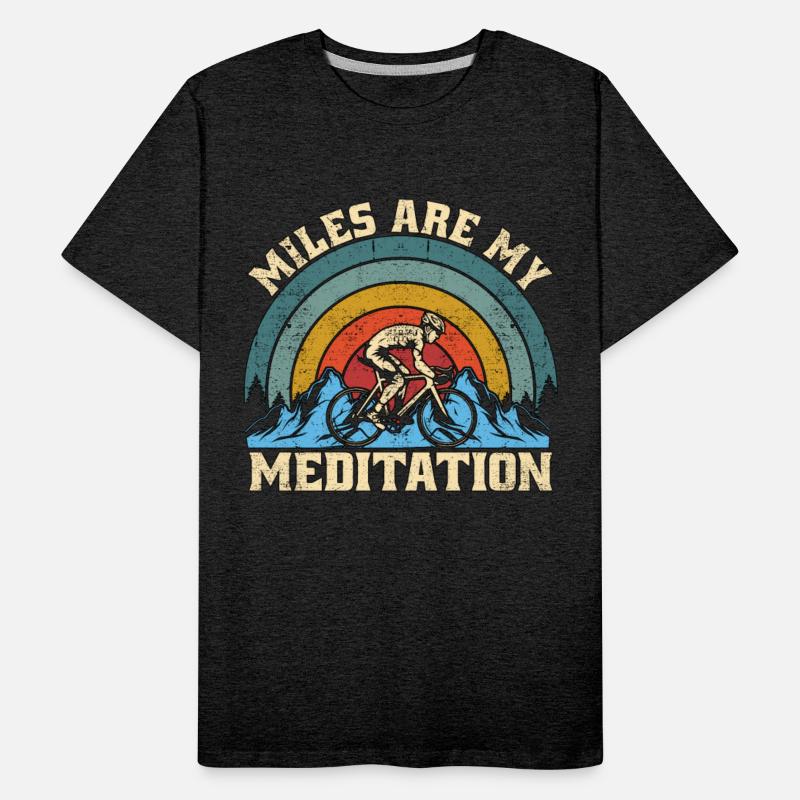 Cyclist Miles Are My Meditation Mountain Biking