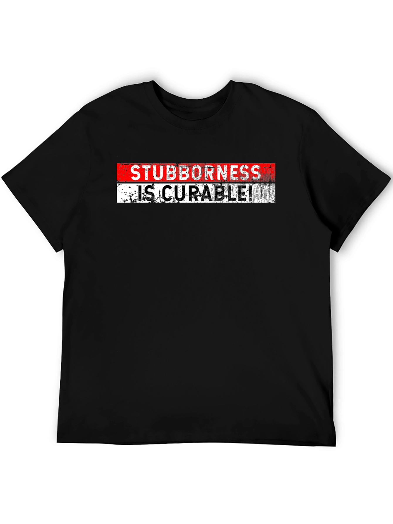 Stubbornness Is Curable Graphic Tee