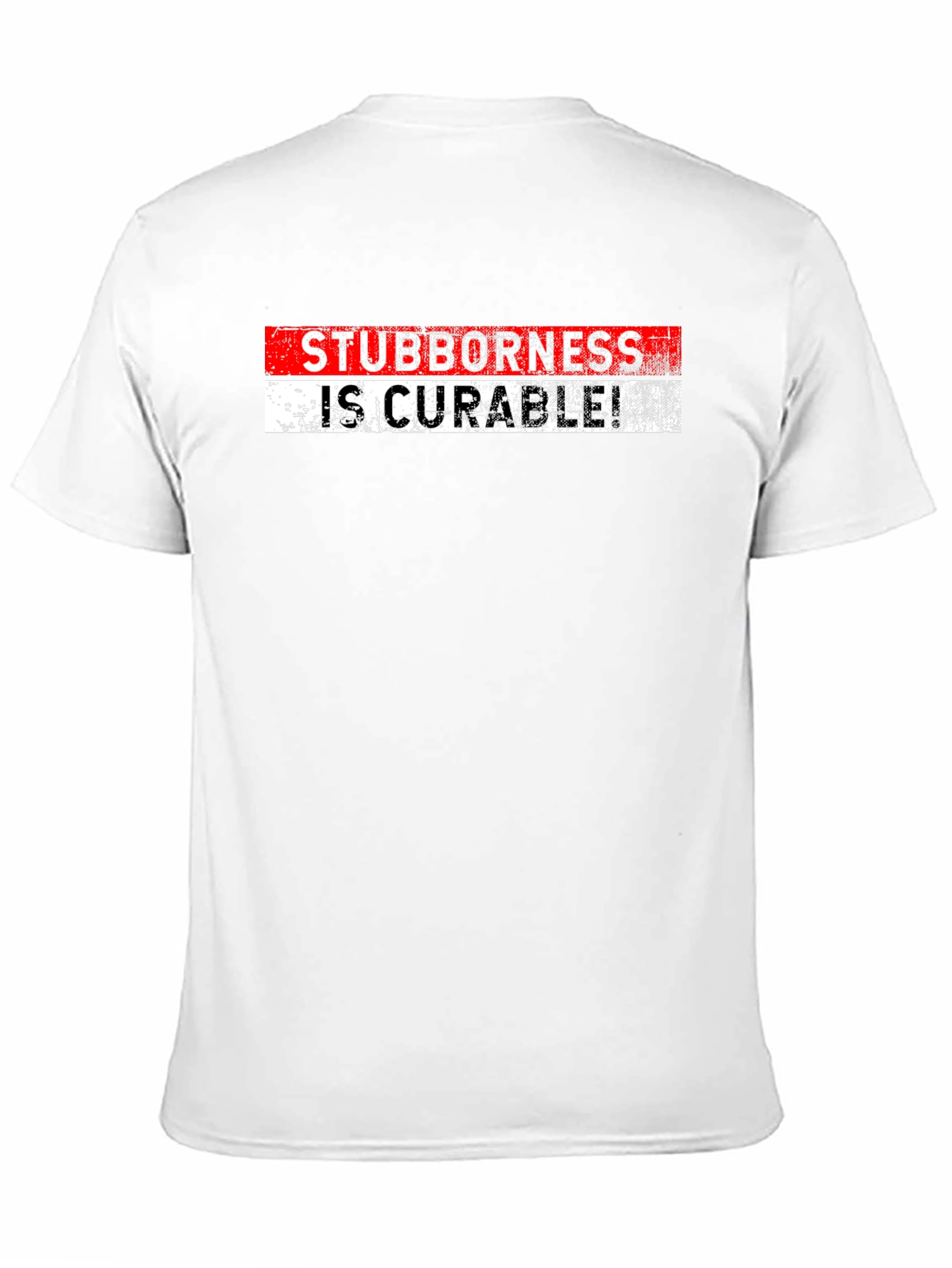 Stubbornness Is Curable Graphic Tee