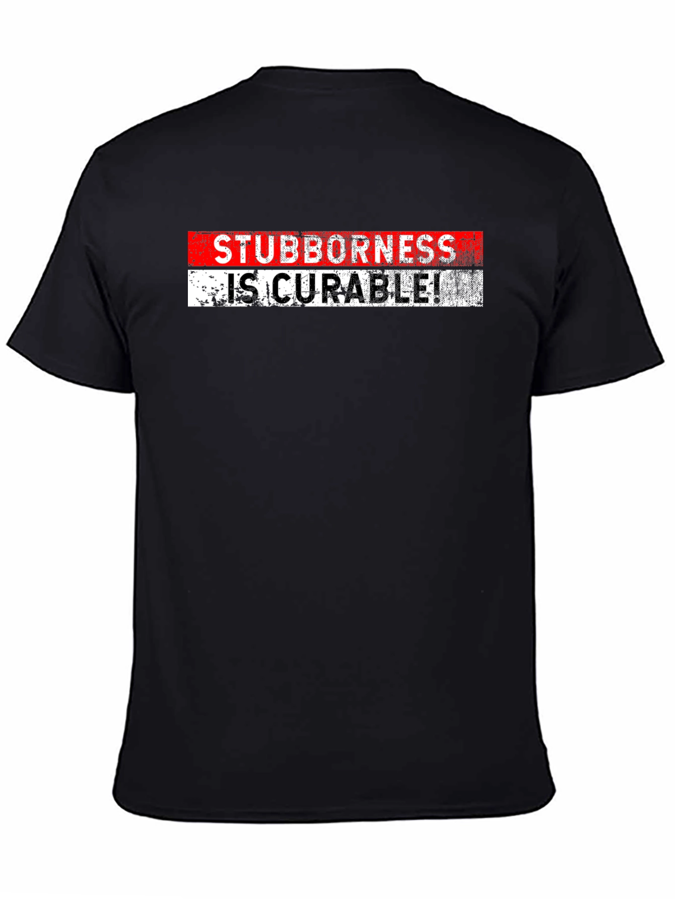 Stubbornness Is Curable Graphic Tee