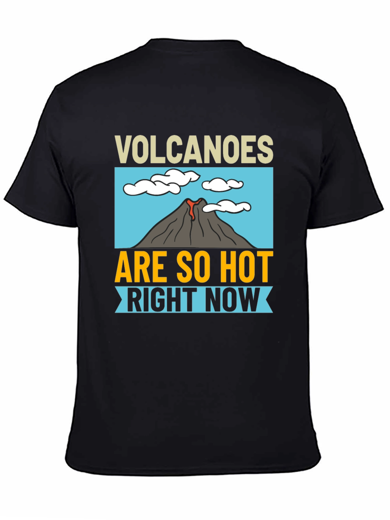 Volcanoes Are So Hot Right Now T-Shirt