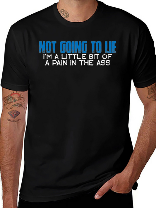 Funny Graphic T-Shirt - Not Going to Lie