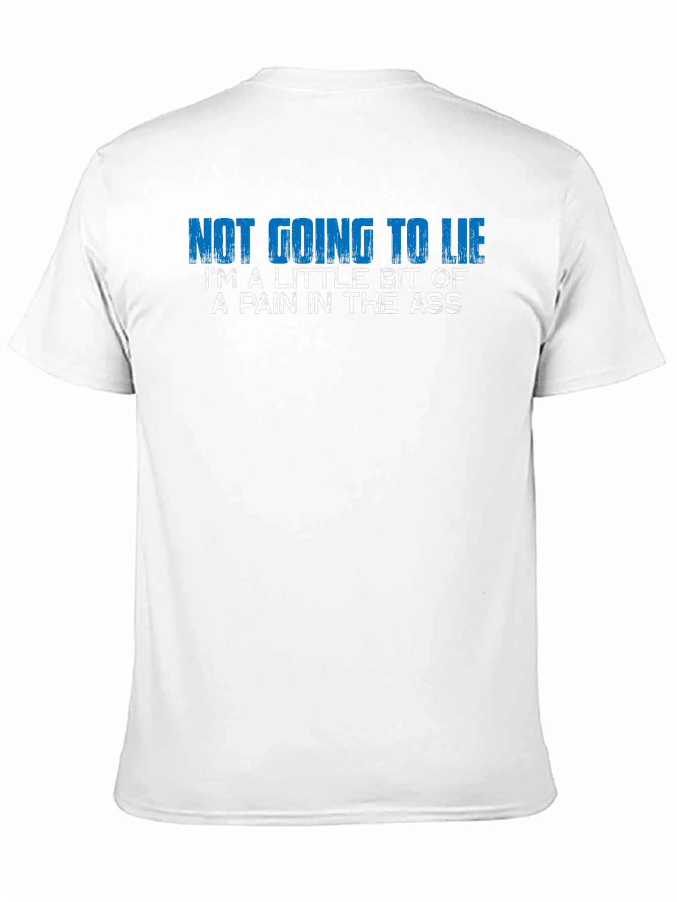 Funny Graphic T-Shirt - Not Going to Lie