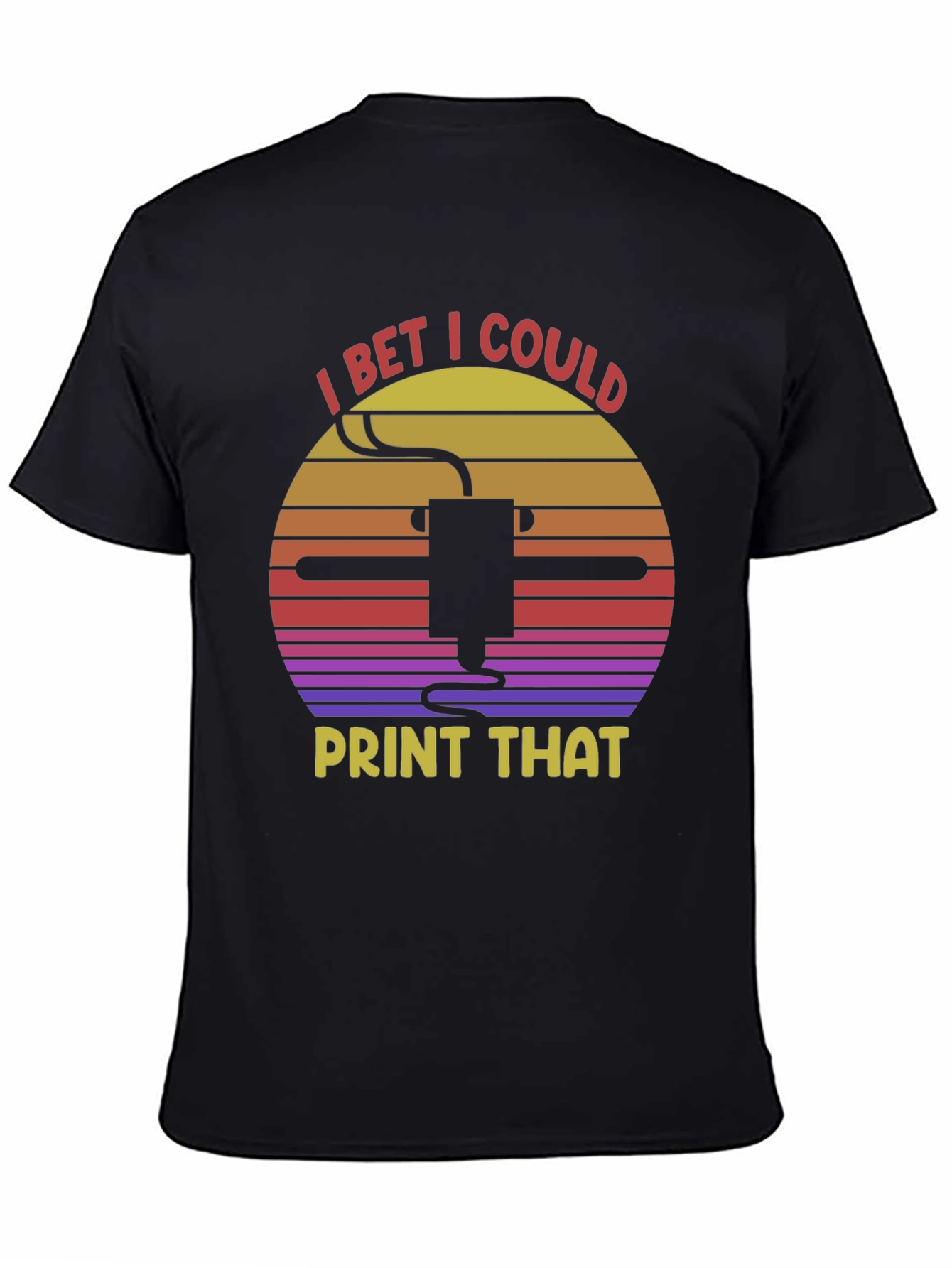 I Bet I Could Print That T-Shirt