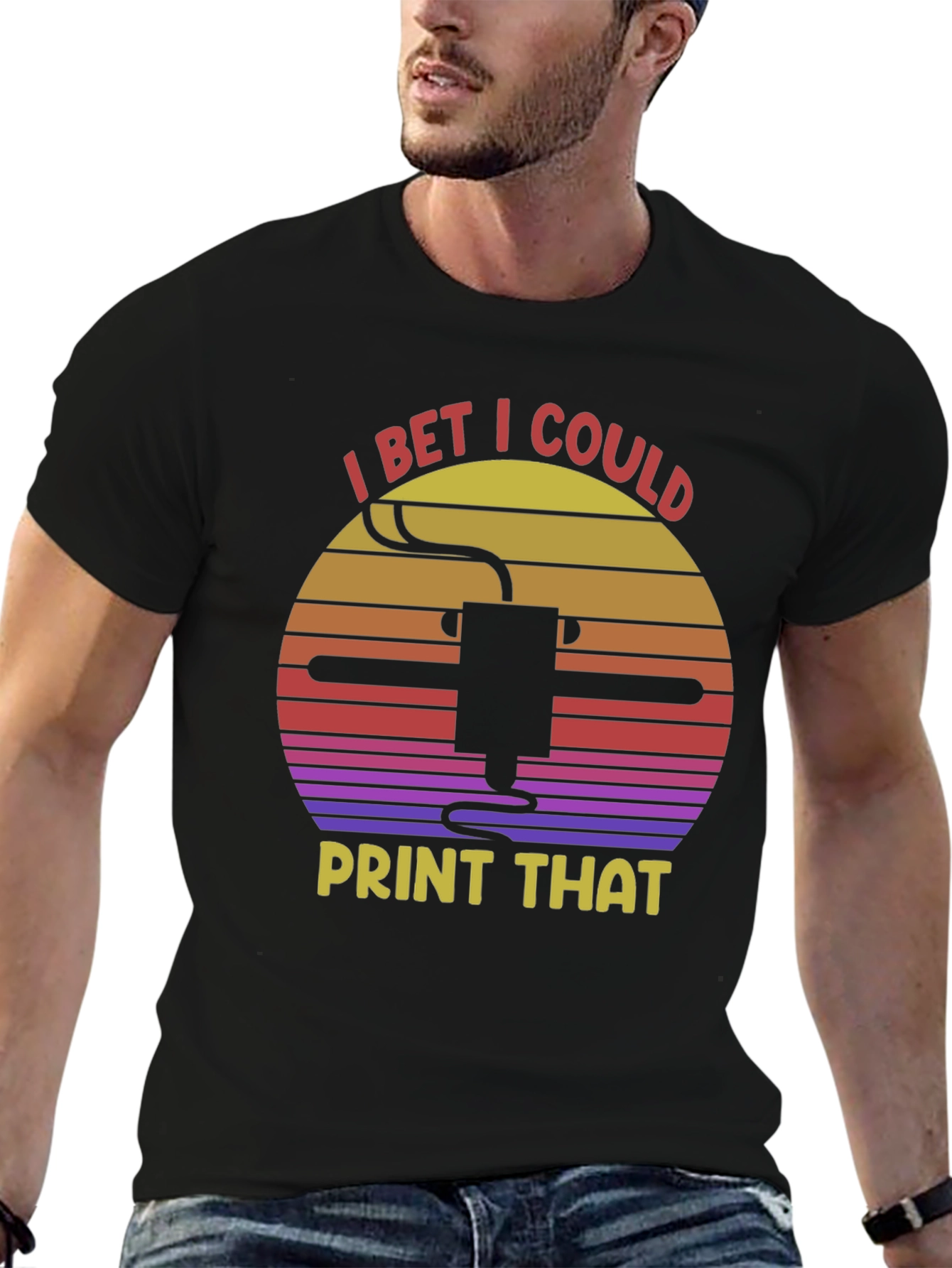 I Bet I Could Print That T-Shirt
