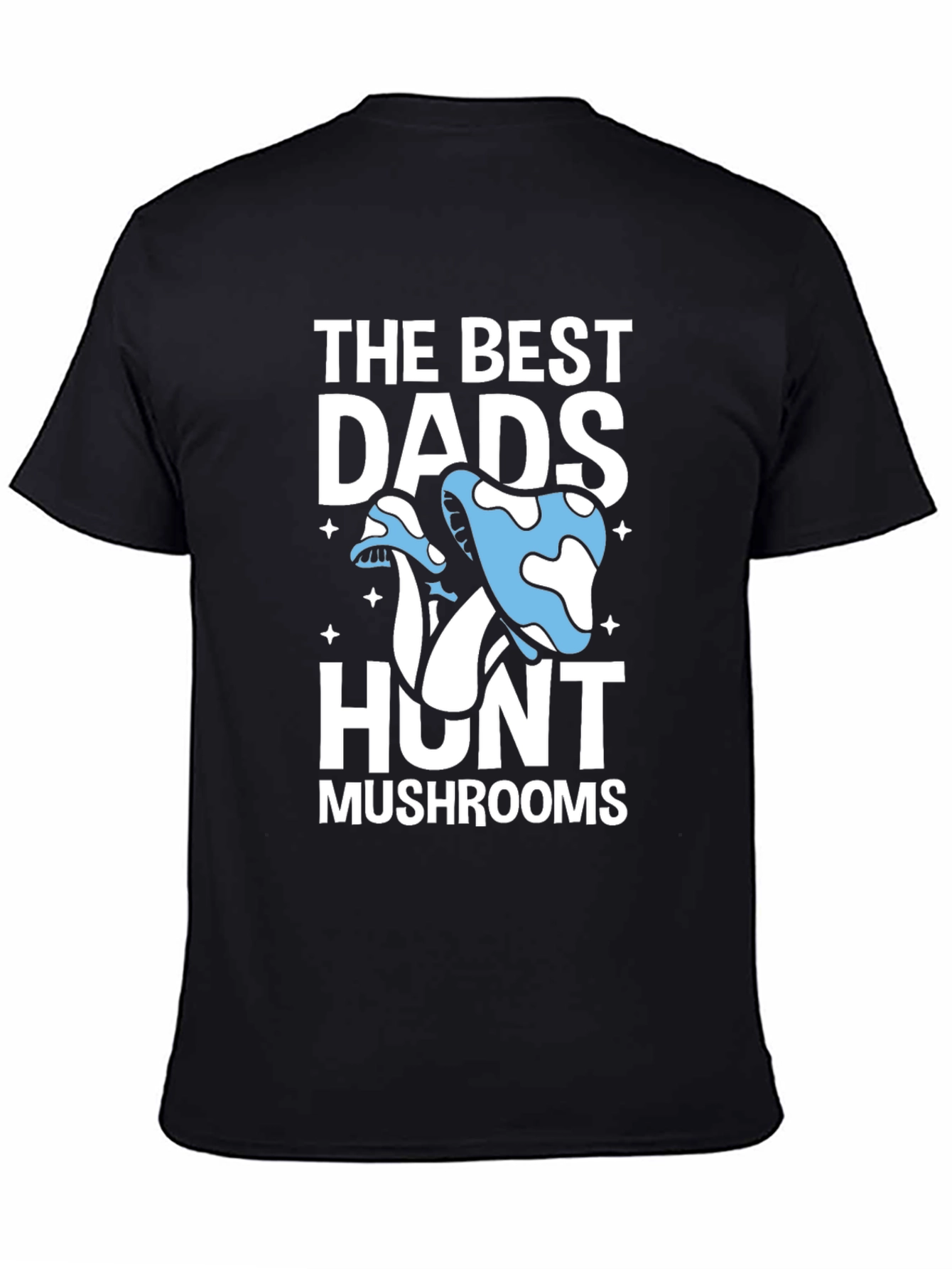 The Best Dads Hunt Mushrooms Black T-Shirt